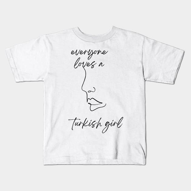 everyone loves a turkish girl Kids T-Shirt by store anibar